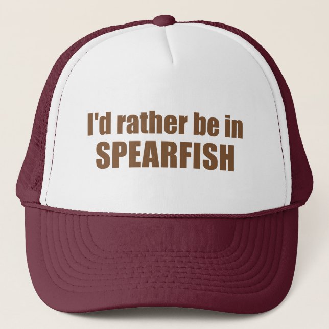 I'd Rather Be In Spearfish South Dakota Trucker Hat (Front)