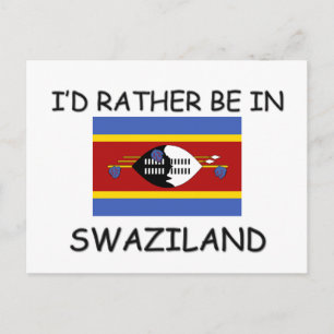 I'd rather be in Swaziland Postcard