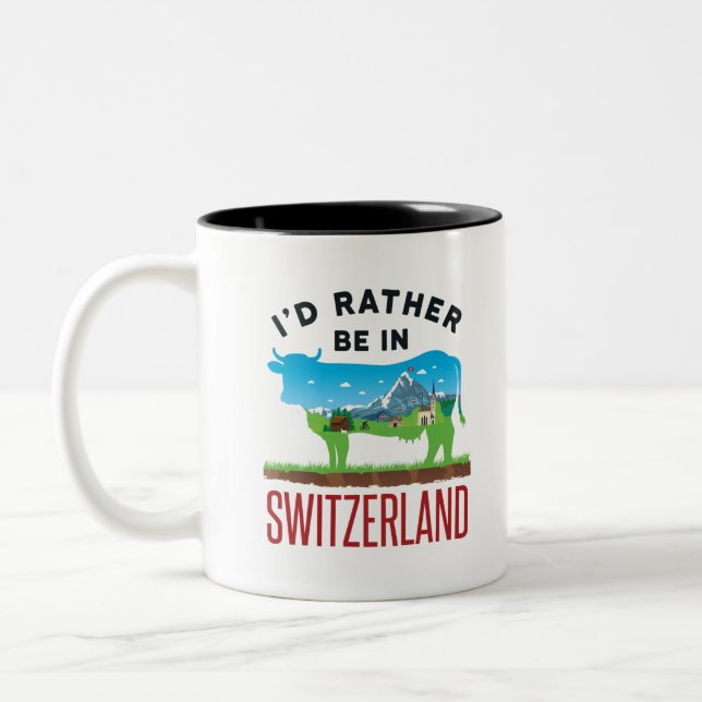I'd Rather Be in Switzerland Swiss Vacation Alps Two-Tone Coffee Mug (Left)