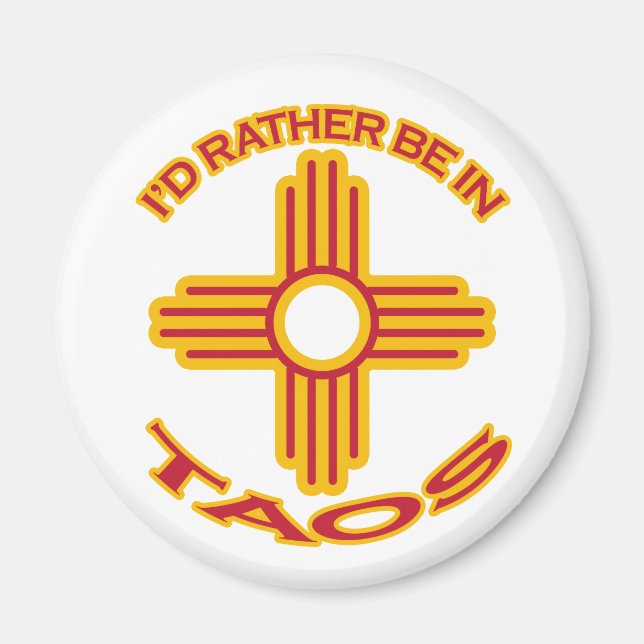 I'd Rather Be In Taos Magnet (Front)