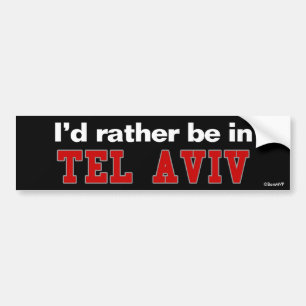 I'd Rather Be In Tel Aviv Bumper Sticker