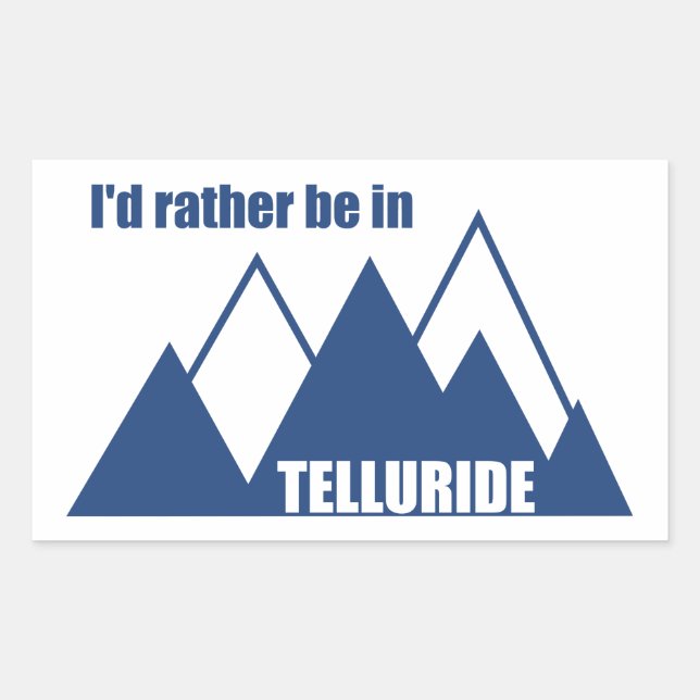I'd Rather Be In Telluride Mountain Rectangular Sticker (Front)
