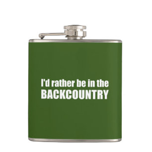 I'd Rather Be In The Backcountry Hip Flask
