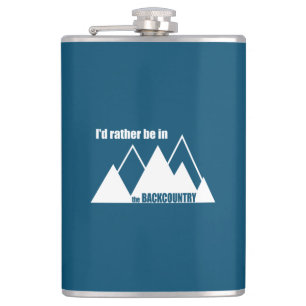 I'd Rather Be In The Backcountry Mountain Hip Flask