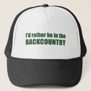 I'd Rather Be In The Backcountry Trucker Hat