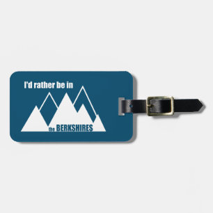 I'd Rather Be In The Berkshires Mountain Luggage Tag
