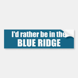 I'd Rather Be In The Blue Ridge Bumper Sticker