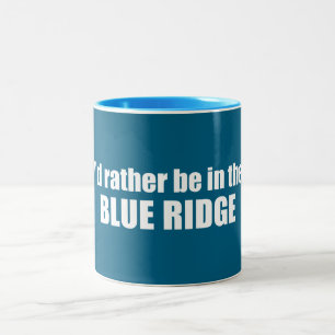 I'd Rather Be In The Blue Ridge Two-Tone Coffee Mug