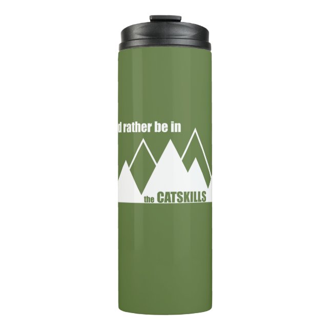 I'd Rather Be In The Catskills Thermal Tumbler (Front)
