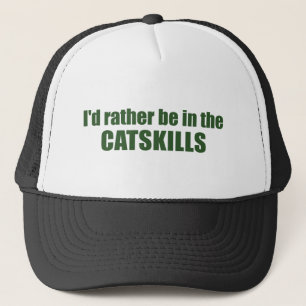 I'd Rather Be In The Catskills Trucker Hat