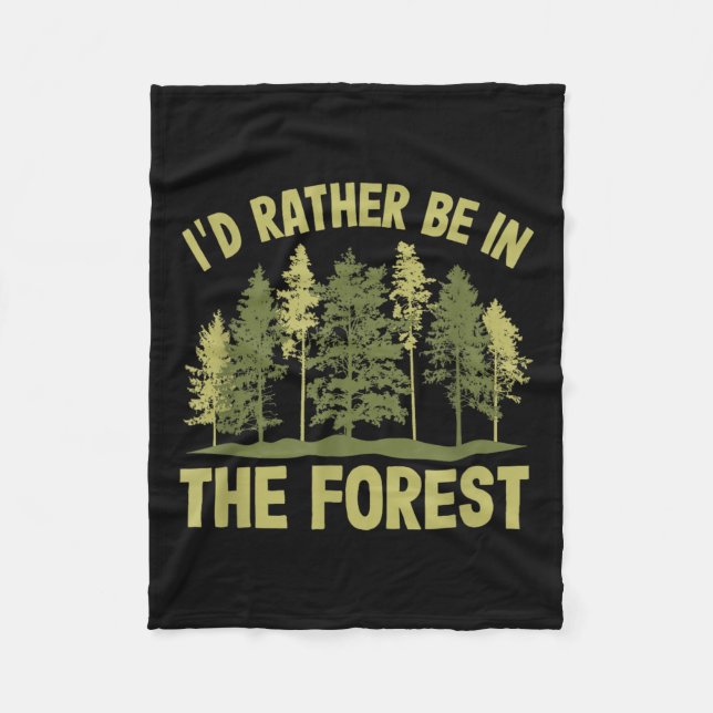 Id Rather Be In The Forest Forester Forestry  Fleece Blanket (Front)