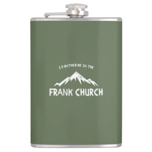 I'd Rather Be In The Frank Church Hip Flask