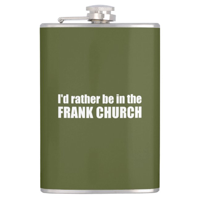 I'd Rather Be In The Frank Church Hip Flask (Front)