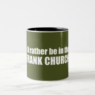 I'd Rather Be In The Frank Church Two-Tone Coffee Mug