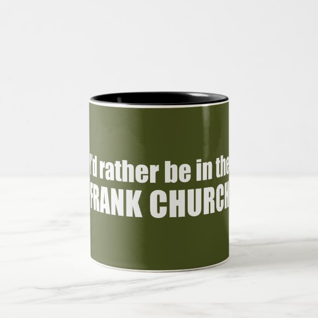 I'd Rather Be In The Frank Church Two-Tone Coffee Mug (Center)
