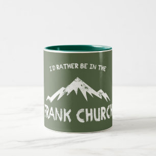 I'd Rather Be In The Frank Church Two-Tone Coffee Mug