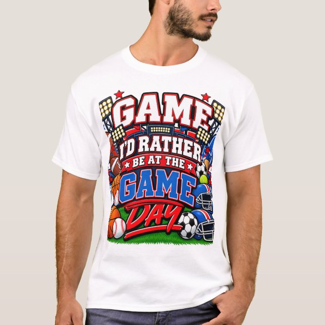 I'd Rather Be In The Game T-Shirt (Front)