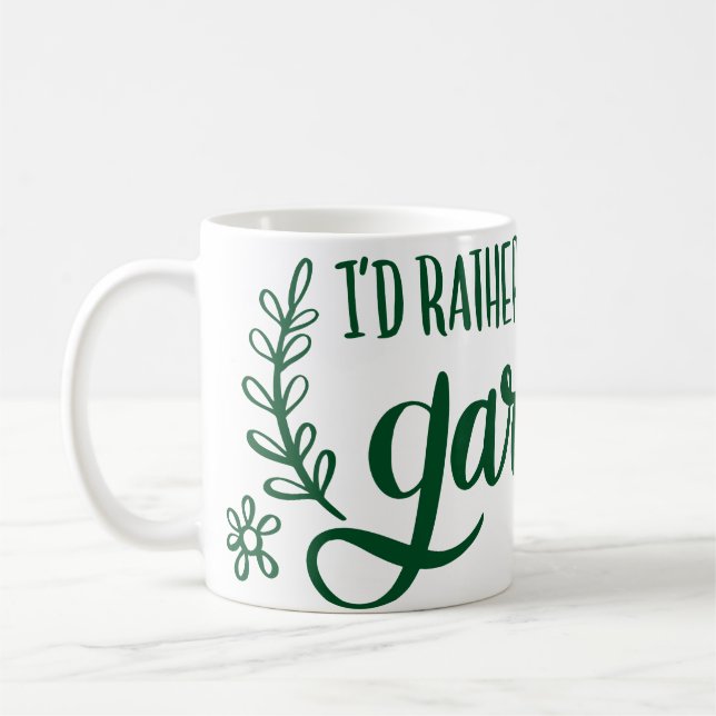 I'D RATHER BE IN THE GARDEN COFFEE MUG (Left)