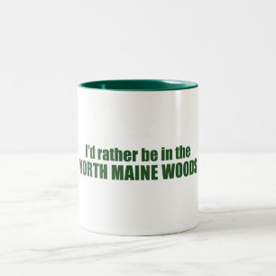I'd Rather Be In The North Maine Woods Two-Tone Coffee Mug