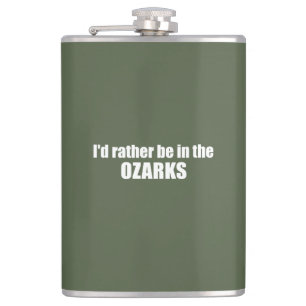 I'd Rather Be In The Ozarks Hip Flask