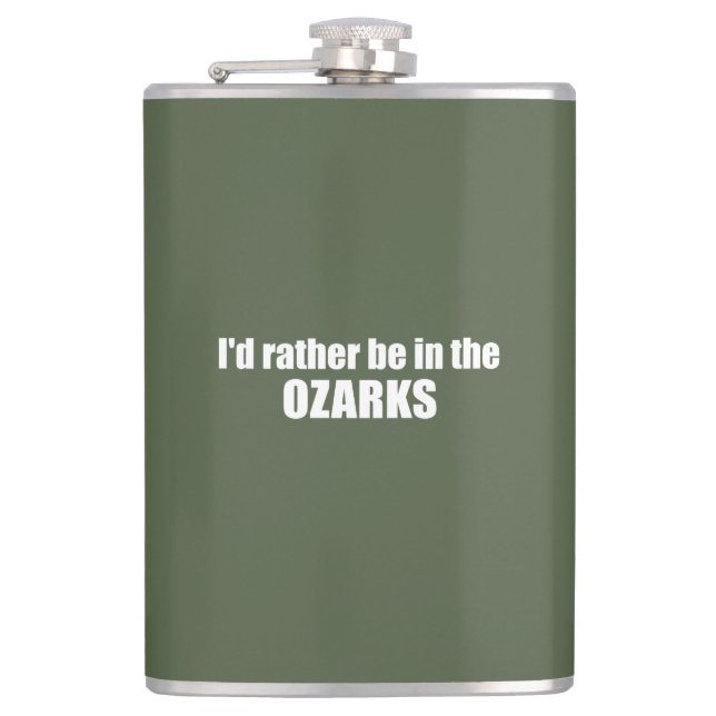 I'd Rather Be In The Ozarks Hip Flask (Front)