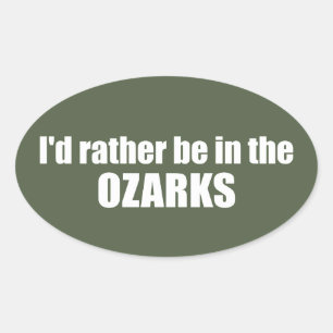 I'd Rather Be In The Ozarks Oval Sticker