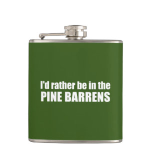 I'd Rather Be In The Pine Barrens Hip Flask