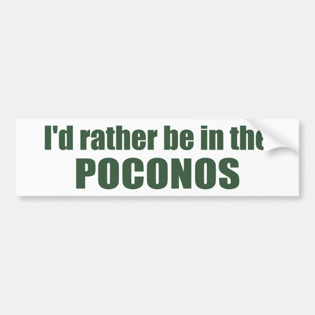 I'd Rather Be In The Poconos Bumper Sticker (Front)