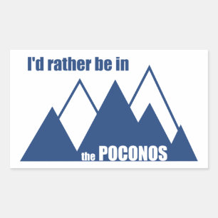I'd Rather Be In The Poconos Mountain Rectangular Sticker