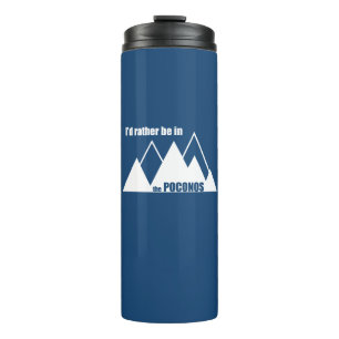 I'd Rather Be In The Poconos Mountain Thermal Tumbler