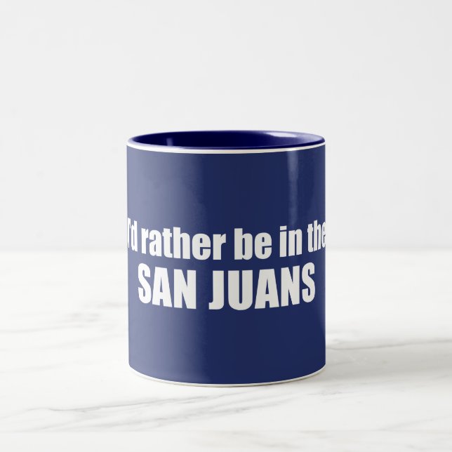 I'd Rather Be In The San Juans Two-Tone Coffee Mug (Center)