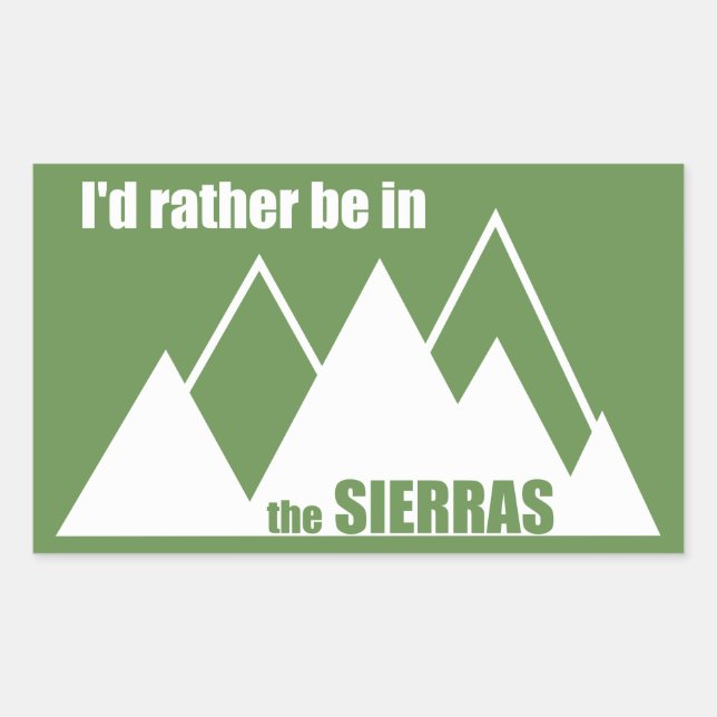 I'd Rather Be In The Sierras Rectangular Sticker (Front)