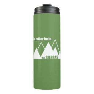 I'd Rather Be In The Sierras Thermal Tumbler