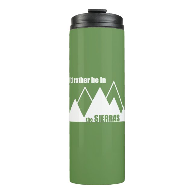 I'd Rather Be In The Sierras Thermal Tumbler (Front)