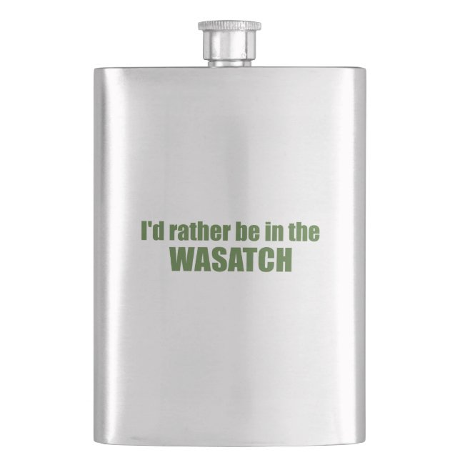 I'd Rather Be In The Wasatch Hip Flask (Front)