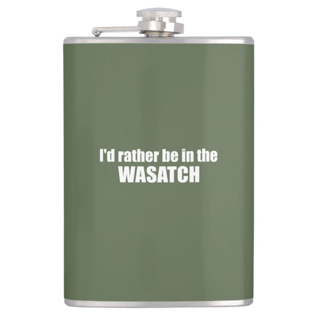 I'd Rather Be In The Wasatch Hip Flask (Front)