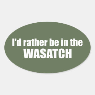 I'd Rather Be In The Wasatch Oval Sticker