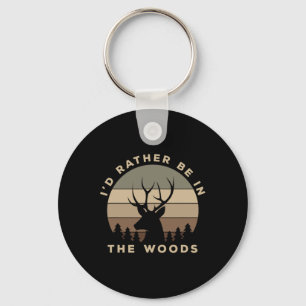I'd Rather Be In The Woods Deer Hunting Key Ring
