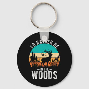 I'd Rather Be In The Woods Deer Hunting Outdoor Key Ring
