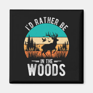 I'd Rather Be In The Woods Deer Hunting Outdoor Magnet