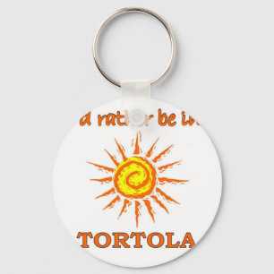 I'd Rather Be in Tortola Key Ring