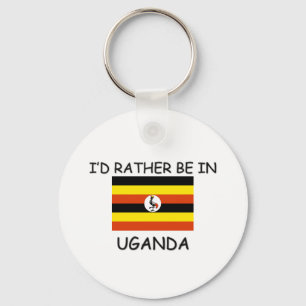 I'd rather be in Uganda Key Ring