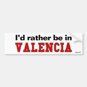 I'd Rather Be In Valencia Bumper Sticker