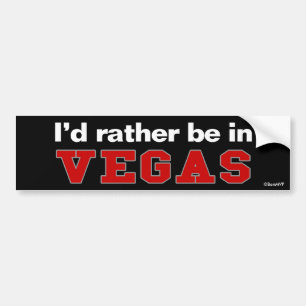 I'd Rather Be In Vegas Bumper Sticker