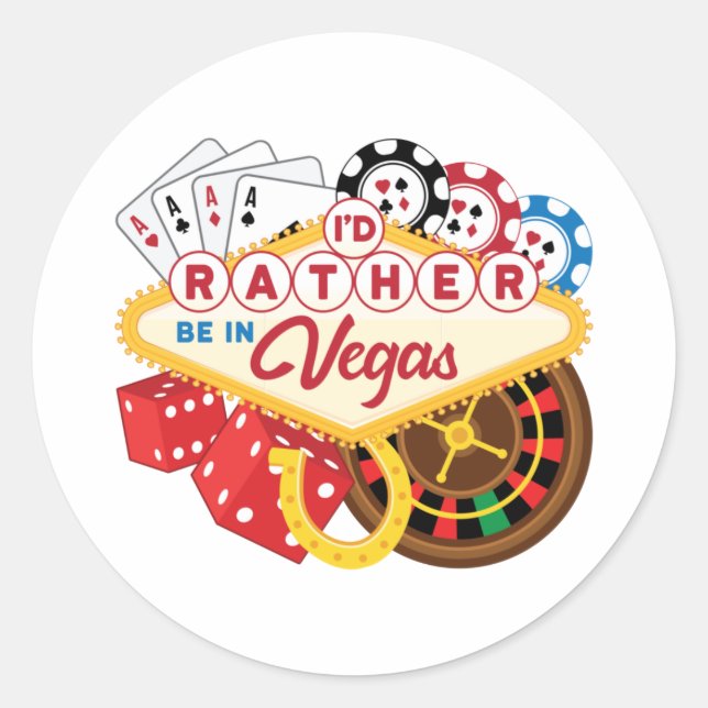 I'd Rather Be in Vegas Casino Gambler Gambling Classic Round Sticker (Front)