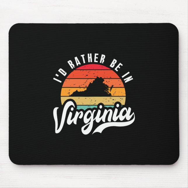 I'd Rather Be In Virginia  Mouse Pad (Front)