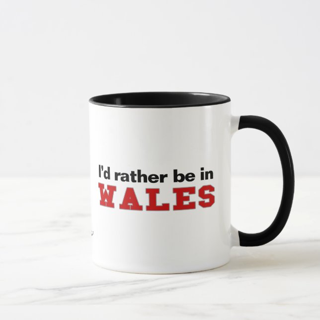 I'd Rather Be In Wales Mug (Right)