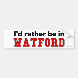 I'd Rather Be In Watford Bumper Sticker