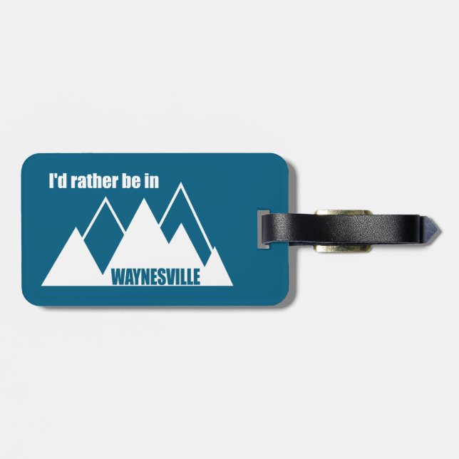 I'd Rather Be In Waynesville Mountain Luggage Tag (Back Horizontal)