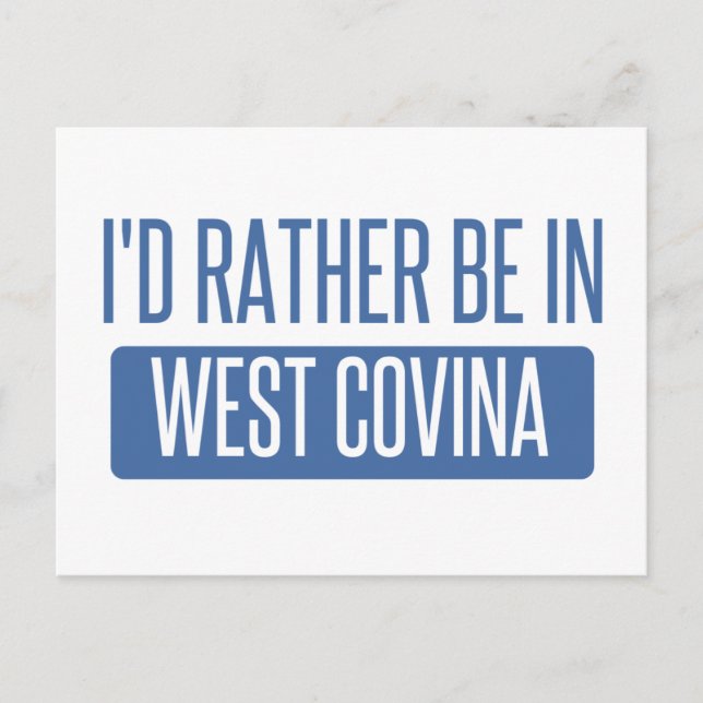I'd rather be in West Covina Postcard (Front)